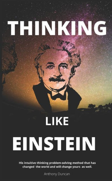 THINKING LIKE EINSTEIN by Anthony Duncan, Paperback | Barnes & Noble®