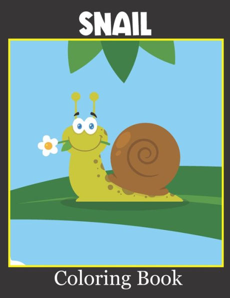 Snail Coloring Book: Cute & Fun Snail Coloring Pages, Activity Book For Kids