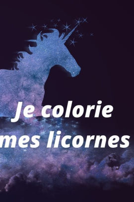 Je Colorie Mes Licornes By Magloria Momy Paperback Barnes Noble