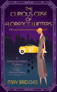 Title: The Curious Case of Florence Winters: A 1920s Historical Cozy Mystery, Author: J. L. Collins