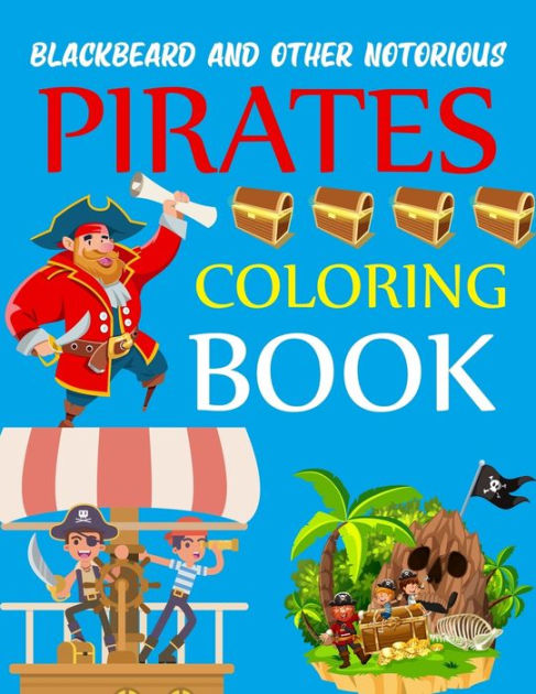 Blackbeard and Other Notorious Pirates Coloring Book: Pirates Coloring ...