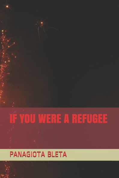 IF YOU WERE A REFUGEE
