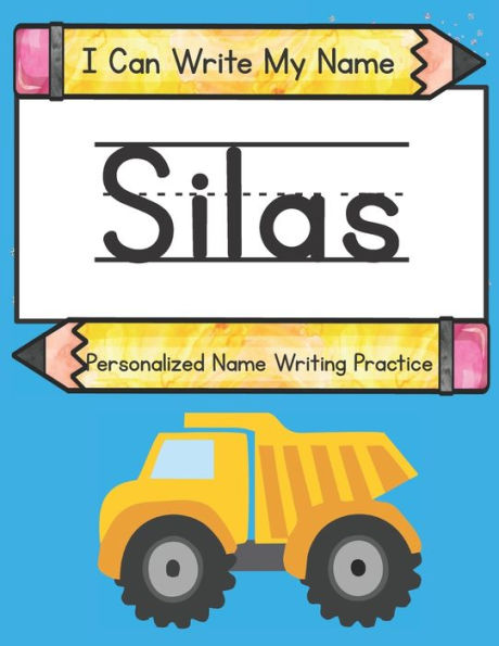 I Can Write My Name: Silas: Personalized Name Writing Practice