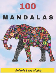 Title: 100 Mandalas Enfants 6 ans et plus: Livre de Coloriage pour Enfants Anti-stress et Relaxant 100 Magnifiques Mandalas Super Loisir Anti-stress pour se détendre avec de beaux Mandalas à Colorier Enfants, Author: Mandalas Emotions