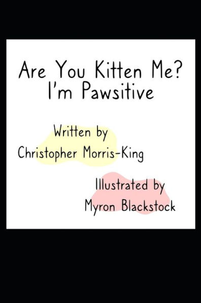 Are you Kitten Me? I'm Pawsitive!: Cat Tales: Of Mice and Men