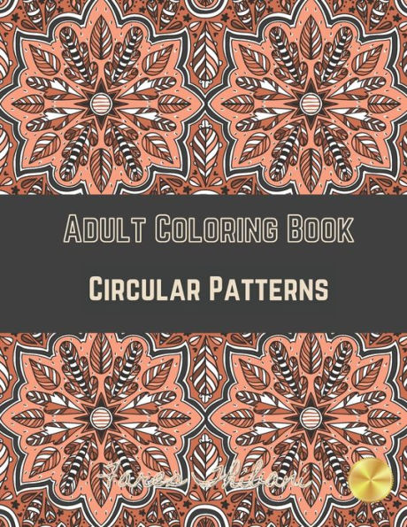 Adult Coloring Book: Circular Patterns