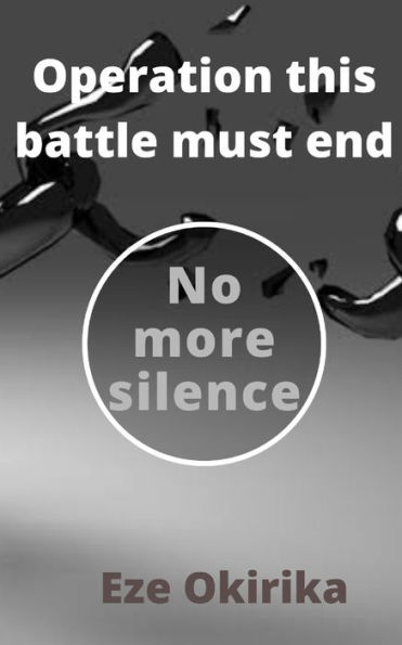Operation this battle must end: No more silence