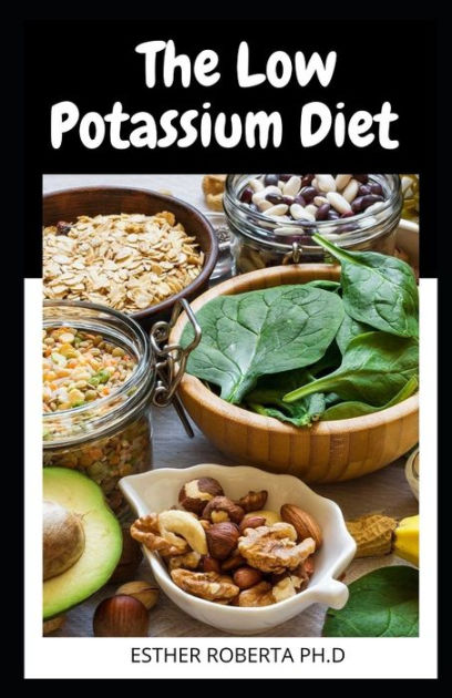 The Low Potassium Diet: Over 50 Low Potassium & Healthy Homemade ...