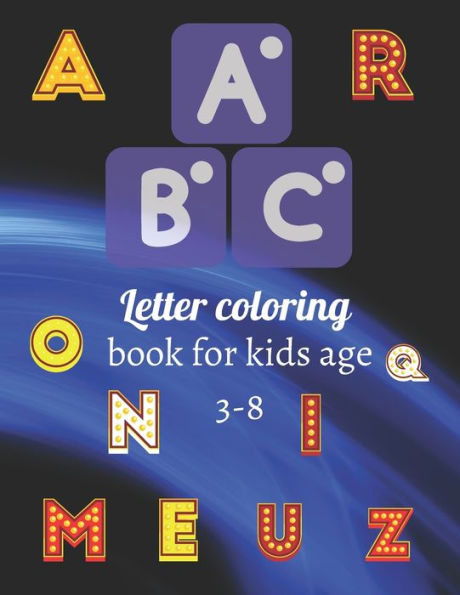 Letter coloring book for kids age 3-8: A coloring book for kids ,letters image for design any ages kids and toddlers