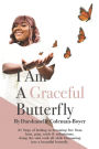 I Am A Graceful Butterfly