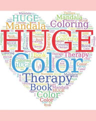Title: HUGE Color Therapy Mandala Coloring Book: Over a hundred designs, Author: Gina Ann Nelson