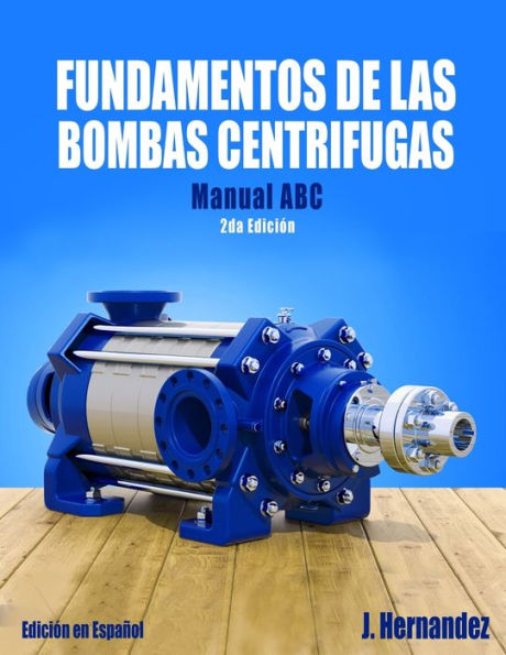 FUNDAMENTOS DE LAS BOMBAS CENTRIFUGAS: BOMBAS CENTRIFUGAS MANUAL ABC By ...