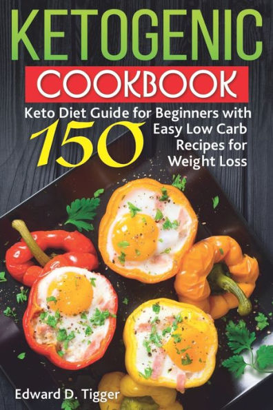 Ketogenic Cookbook: Keto Diet Guide for Beginners with 150 Easy Low Carb Recipes for Weight Loss.
