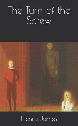The Turn Of The Screw By Henry James Paperback Barnes Noble