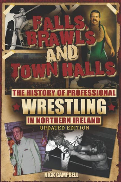 Falls, Brawls and Town Halls: The History of Professional Wrestling in Northern Ireland