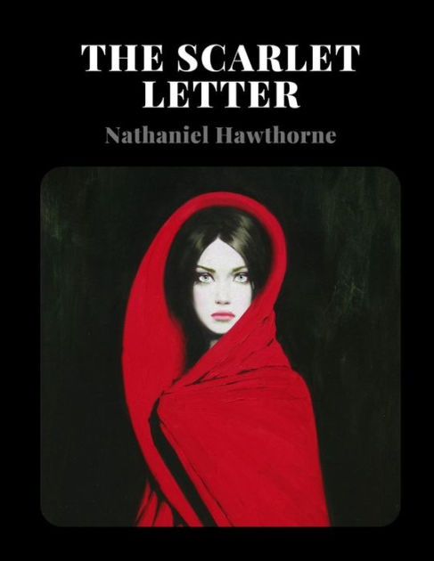 The Scarlet Letter by Nathaniel Hawthorne by Nathaniel Hawthorne | NOOK ...