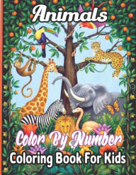 Title: Animals Color By Number Coloring Book For Kids: A Coloring Book With Color By Number. Featuring 50 Incredibly Cute and Lovable Baby Animals from Forests, Jungles, Oceans and Farms for Hours of Coloring Fun..!(50 Coloring Pages Book)Math Activity Book for, Author: Curtis J Rich