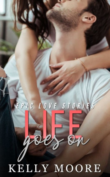 Life Goes On: Epic Love Stories