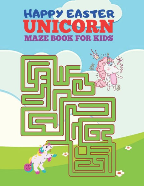 Happy Easter Unicorn Maze Book For Kids: Great Gift to kids, Includes Mazes
