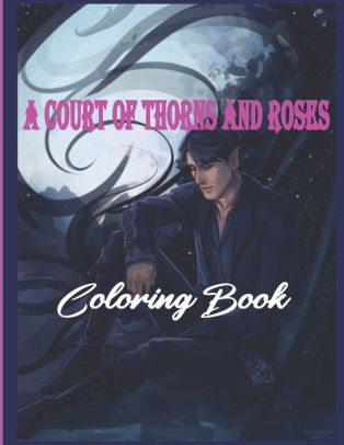 Download A Court Of Thorns And Roses Coloring Book For Adults By Youssef M Paperback Barnes Noble