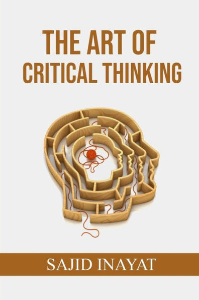 The Art Of Critical Thinking