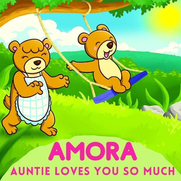 Amora Auntie Loves You So Much: Aunt & Niece Personalized Gift Book to Cherish for Years to Come
