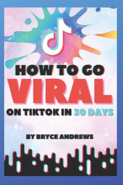 How To Go VIRAL On TikTok In 30 Days
