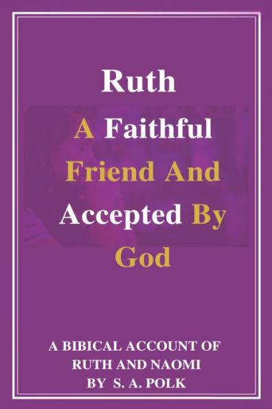 Ruth: A Faithful Friend and Accepted by God