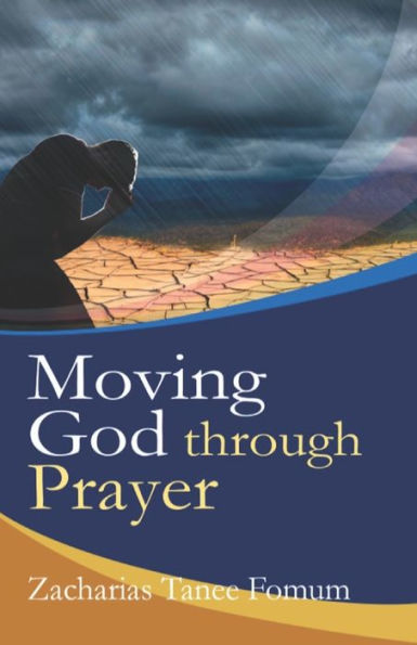 Moving God Through Prayer