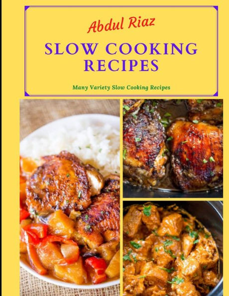 Slow Cooking Recipes: Many Variety Slow Cooking Recipes
