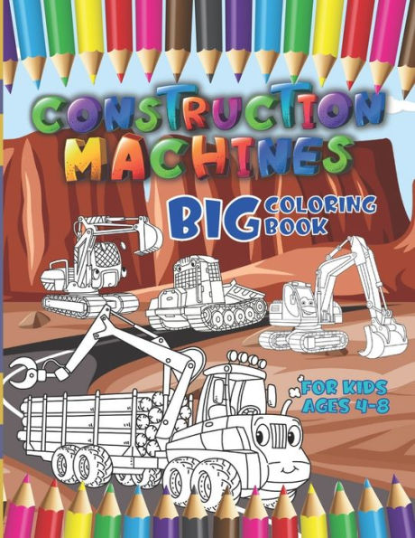 Construction machines - Big coloring book for kids ages 4-8