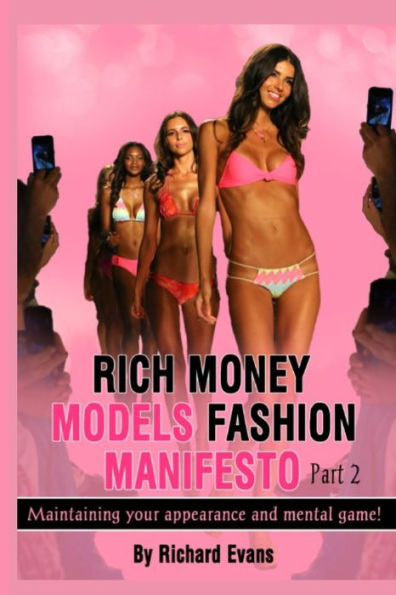 Rich money models Fashion Manifesto: Maintaining your appearance and mental game!