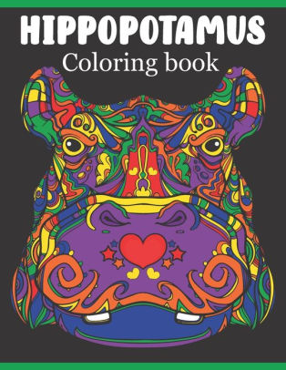 Hippopotamus Coloring book: Hippopotamus Coloring Book Easy, Fun