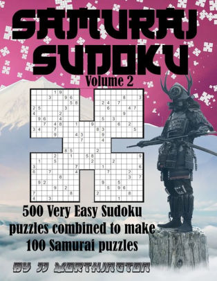 Samurai Sudoku Puzzles Large Print For Adults And Kids Very Easy Volume 2 Another Challenging Puzzle Book For Beginners Of Any Age Learn And Test Logic Skills And Deductive Reasoning By Jj