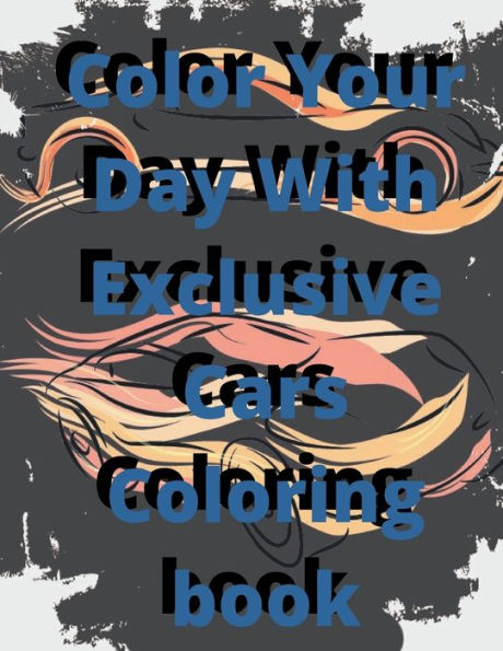 Color Your Day With Exclusive Cars Coloring Book