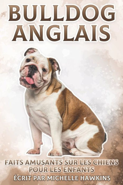 Bulldog Anglais: Faits amusants sur les chiens pour les enfants #10