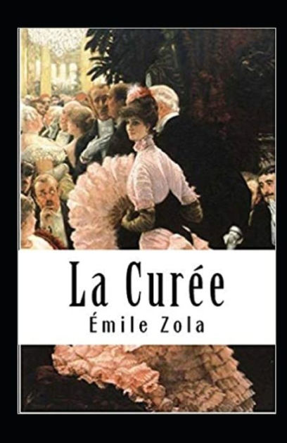 La Curée Annoté by Emile Zola, Paperback | Barnes & Noble®