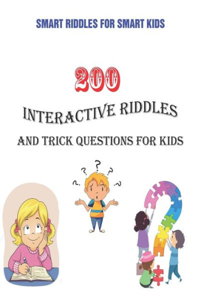 Smart Riddles for Smart Kids: 200 Interactive Riddles and Trick Questions for Kids