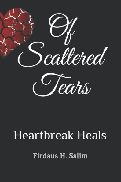 Of Scattered Tears: Heartbreak Heals