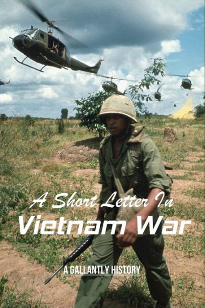 A Short Letter In Vietnam War: A Gallantly History: Vietnam War ...