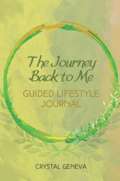 The Journey...Back to Me Guided Lifestyle Journal