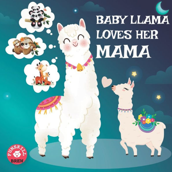 Baby Llama loves her Mama: A Rhyming Read Aloud Story Book for Kids,Mother love book, Llama Mama gifts