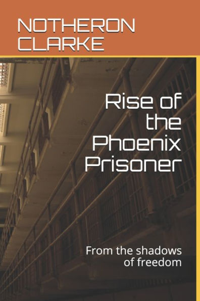 Rise of the Phoenix Prisoner: From the shadows of freedom