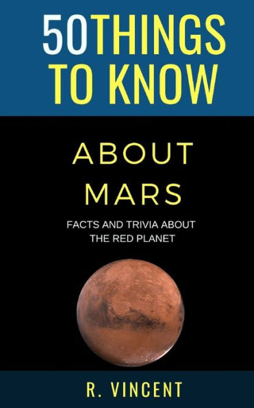 50 Things to Know About Mars: Facts and Trivia About the Red Planet