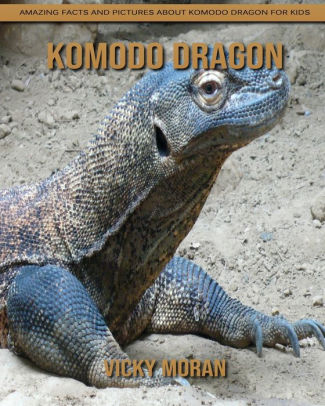 Komodo dragon: Amazing Facts and Pictures about Komodo dragon for Kids ...