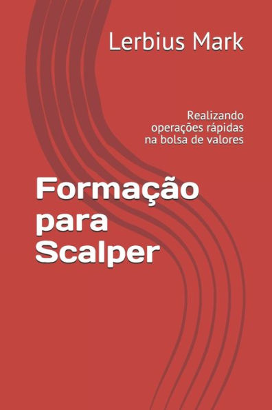 Formação para Scalper: Realizando operações rápidas na bolsa de valores