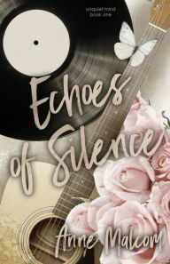 Title: Echoes of Silence, Author: Anne Malcom