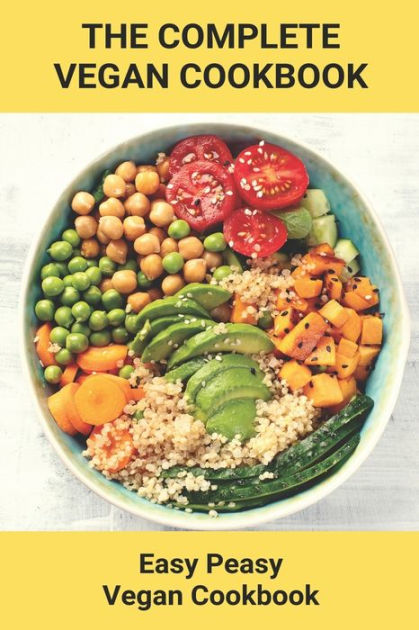 The Complete Vegan Cookbook: Easy Peasy Vegan Cookbook: Gluten Free ...
