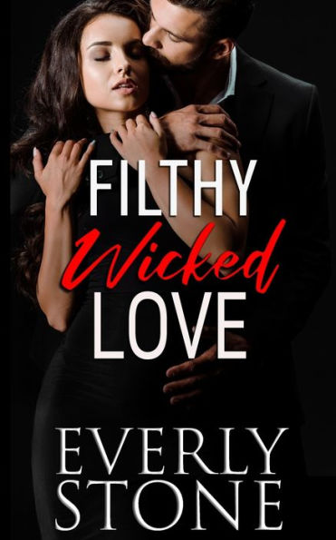 Filthy Wicked Love: A Dark Romance