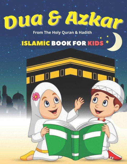 Dua & Azkar Islamic Book For Kids: Boys/Girls, Learning The Virtue Of ...